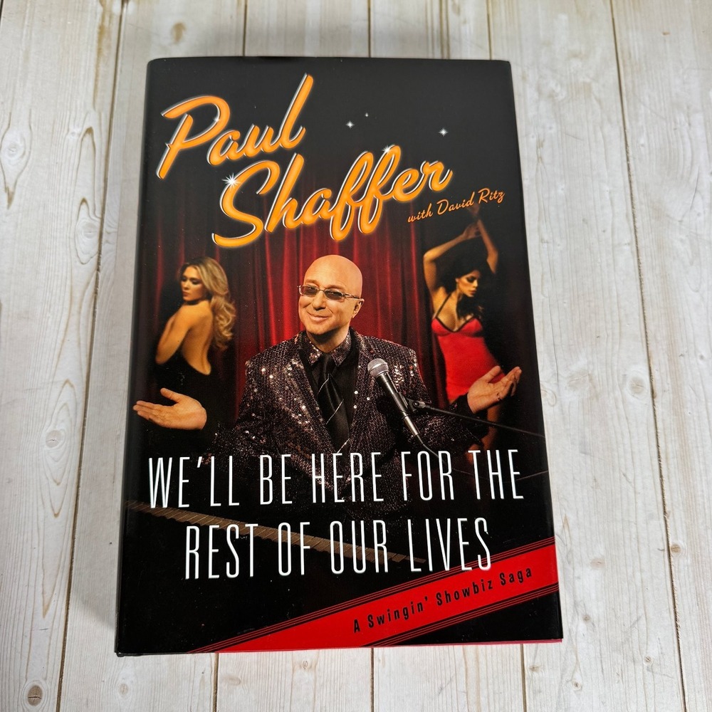 We'll Be Here For The Rest Of Our Lives Paul Shaffer 2009 First Edition Signed